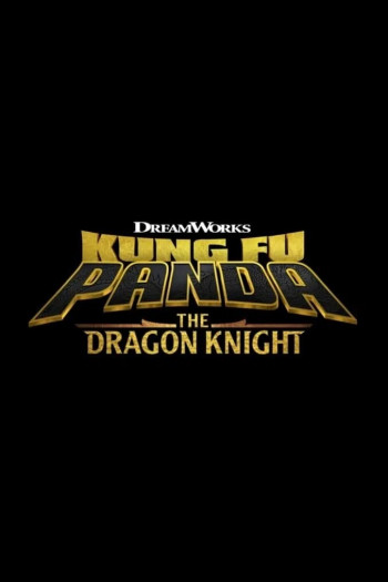 Кунг-фу Панда: Рыцарь дракона